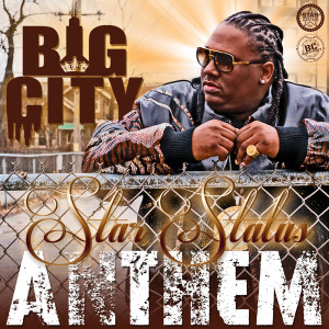 Big City-Star Status Anthem (For Web)